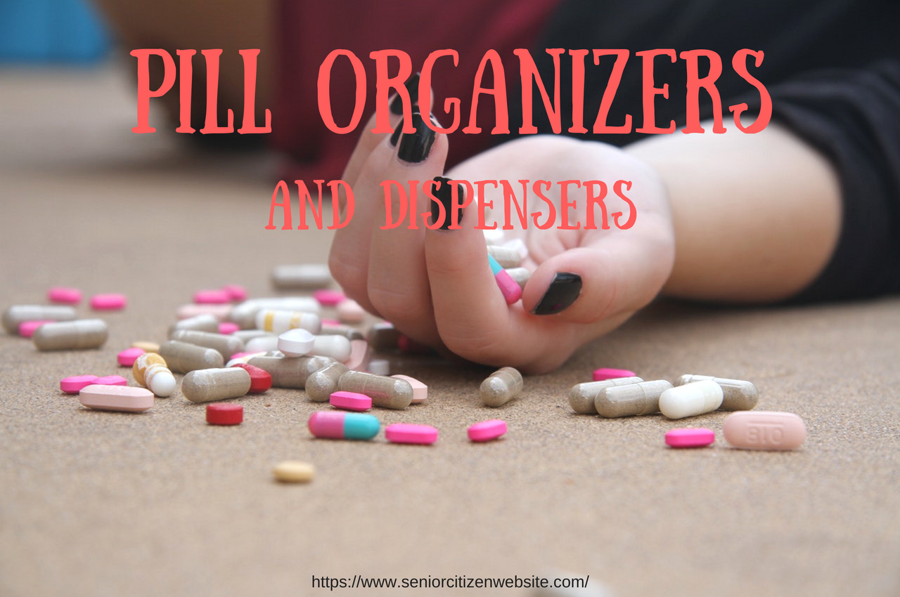 Pill organizers and dispensers