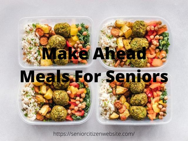 Make Ahead Meals For Elderly Parents